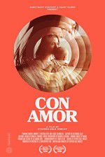 Watch Con Amor Movie25