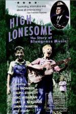 Watch High Lonesome The Story of Bluegrass Music Movie25