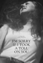 Watch I'm Sorry If I Took a Toll on You Movie25