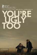 Watch Youre Ugly Too Movie25