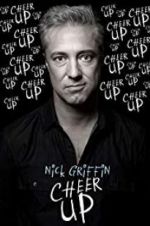 Watch Nick Griffin: Cheer Up Movie25