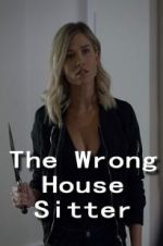Watch The Wrong House Sitter Movie25
