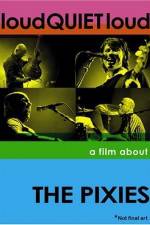 Watch loudQUIETloud A Film About the Pixies Movie25