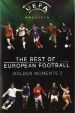 Watch The Best of European Football - Golden Moments 1 Movie25
