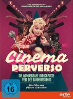 Watch Cinema Perverso: The Wonderful and Twisted World of Railroad Cinemas Movie25