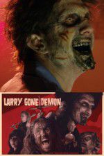 Watch Larry Gone Demon Movie25