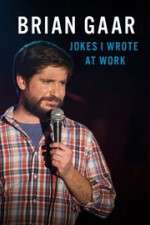 Watch Brian Gaar: Jokes I Wrote at Work Movie25