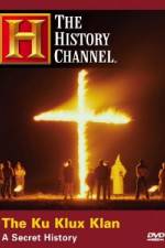 Watch History Channel The Ku Klux Klan - A Secret History Movie25