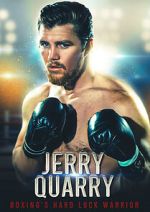 Watch Jerry Quarry: Boxing's Hard Luck Warrior Movie25