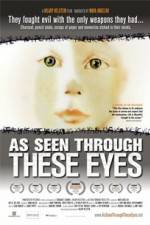 Watch As Seen Through These Eyes Movie25
