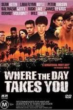 Watch Where the Day Takes You Movie25
