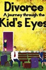 Watch Divorce: A Journey Through the Kids\' Eyes Movie25
