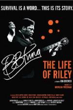 Watch BB King: The Life of Riley Movie25