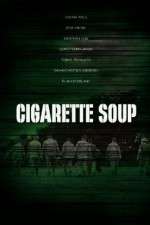 Watch Cigarette Soup Movie25