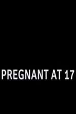 Watch Pregnant at 17 Movie25