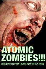 Watch Atomic Zombies!!! Movie25