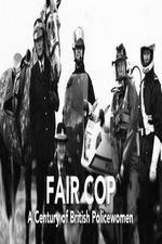 Watch Fair Cop: A Century of British Policewomen Movie25