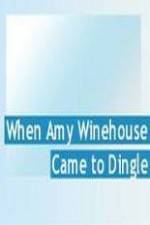 Watch Amy Winehouse Came to Dingle Movie25