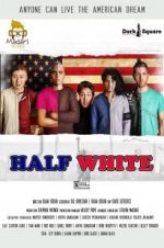 Watch Half White Movie25