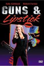 Watch Guns and Lipstick Movie25