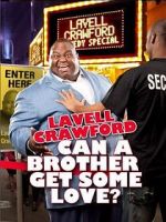 Watch Lavell Crawford: Can a Brother Get Some Love Movie25