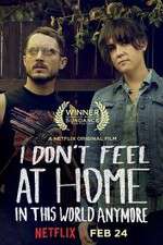 Watch I Don\'t Feel at Home in This World Anymore Movie25
