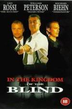 Watch In the Kingdom of the Blind, the Man with One Eye Is King Movie25
