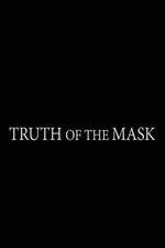 Watch Truth of the Mask Movie25