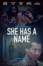 Watch She Has a Name Movie25