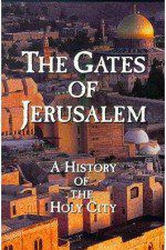 Watch The Gates of Jerusalem A History of the Holy City Movie25
