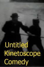Watch Untitled Kinetoscope Comedy Movie25