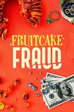 Watch Fruitcake Fraud Movie25