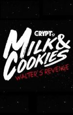 Watch Milk and Cookies: Walter\'s Revenge Movie25