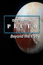 Watch Destination: Pluto Beyond the Flyby Movie25