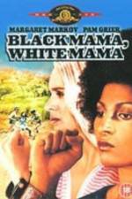 Watch Black Mama White Mama Movie25