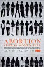 Watch Abortion: Stories Women Tell Movie25
