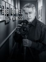 Watch Bob Gomel: Eyewitness Movie25