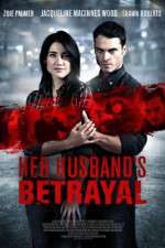 Watch Her Husband's Betrayal Movie25