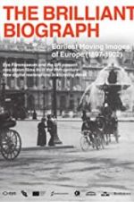 Watch The Brilliant Biograph: Earliest Moving Images of Europe (1897-1902) Movie25