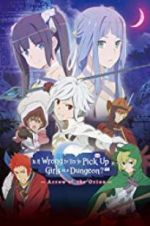 Watch DanMachi: Is It Wrong to Try to Pick Up Girls in a Dungeon? - Arrow of the Orion Movie25