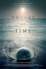 Watch Voyage of Time: Life\'s Journey Movie25
