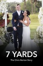 Watch 7 Yards: The Chris Norton Story Movie25