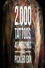 Watch 2000 Tattoos 40 Piercings and a Pickled Ear Movie25
