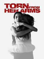 Watch Torn from Her Arms Movie25