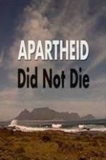Watch Apartheid Did Not Die Movie25