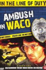 Watch Ambush in Waco In the Line of Duty Movie25