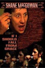 Watch If I Should Fall from Grace The Shane MacGowan Story Movie25