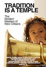 Watch Tradition Is a Temple: The Modern Masters of New Orleans Movie25