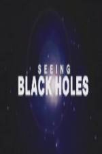 Watch Science Channel Seeing Black Holes Movie25