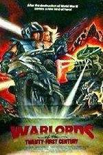 Watch Warlords of the 21st Century Movie25